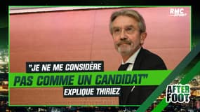 FFF : "Je ne me considère pas comme candidat à l'heure qu'il est" explique Thiriez