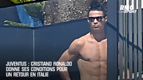 Juventus : Cristiano Ronaldo donne ses conditions pour un retour en Italie