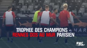Trophée des champions - Rennes dos au mur parisien