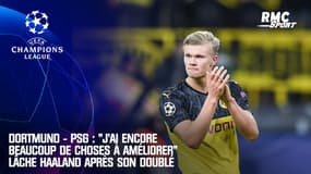 Dortmund - PSG : "J’ai encore beaucoup de choses à améliorer" lâche Haaland après son doublé