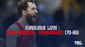 Résumé : CSKA Moscou - Fenerbahçe (70-68) - Euroligue
