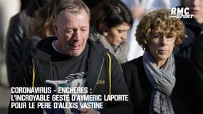 Coronavirus: Le geste incroyable de A.Laporte pour le père d'Alexis Vastine