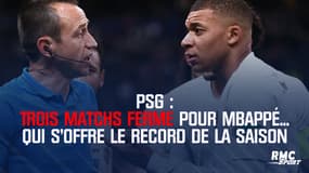 PSG : Trois matchs ferme pour Mbappé... qui s'offre le (triste) record de la saison