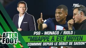 PSG 1-1 Monaco : "Mbappé a été moyen comme depuis le début de la saison", estime Riolo