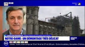 Démontage de l'échafaudage de Notre-Dame: "C'est un chantier fort complexe, qui comporte des risques", explique Christian Rousselot, délégué général de la Fondation de la cathédrale