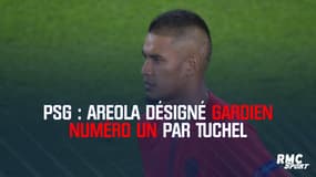 PSG : Areola désigné gardien numéro un par Tuchel