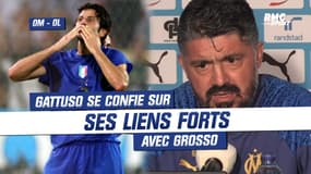 OM-OL : "Nous avons réalisé quelque chose de grand ensemble", Gattuso évoque ses liens forts avec Grosso
