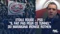 Etoile Rouge - PSG : "Il fait pas peur ce tunnel" du Marakana ironise Rothen