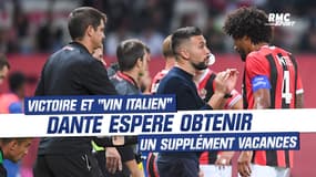 Nice : victoire contre Lens et "petit vin italien"... Dante espère négocier un supplément vacances avec Farioli