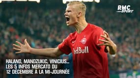 Haland, Mandzukic, Vinicius... Les 5 infos mercato du 12 décembre à la mi-journée