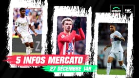 Kurzawa, Jeffinho, Griezmann... Les 5 infos mercato du 27 décembre à la mi-journée