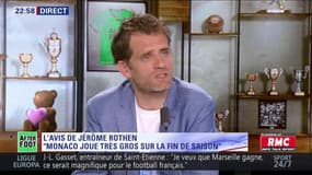 After Foot du jeudi 10/05 – Partie 3/6 - L’avis tranché de Jérôme Rothen sur Monaco