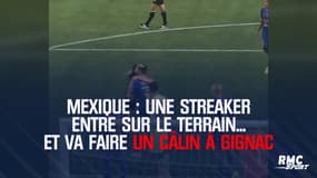 Mexique : Une streaker entre sur le terrain... et va faure un câlin à Gignac