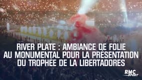 River Plate : Ambiance de folie au Monumental pour la présentation du trophée de la Libertadores