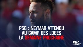 PSG : Neymar attendu au Camp des Loges la semaine prochaine