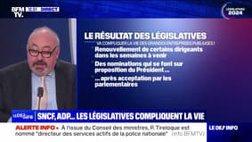 SNCF, ADP... les législatives compliquent la vie - 03/07