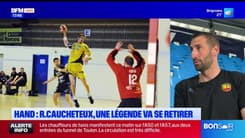Tous terrains du lundi 19 mai - Hand : Raphaël Caucheteux, une légende va se retirer