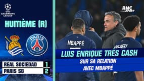 Real Sociedad 1-2 Paris SG : "Qui se soucie de la vérité ?", Luis Enrique cash sur sa relation avec Mbappé