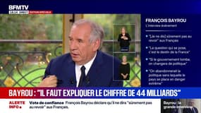 Budget: "Il faut expliquer ce chiffre", affirme François Bayrou à propos des 44 milliards d'économie prévus dans le projet de budget