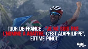 Tour de France : "Je ne suis pas l’homme à abattre, c’est Alaphilippe", estime Pinot