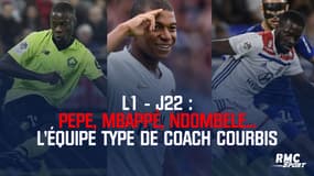 L1 - J22 : Pepe, Mbappé, Ndombele... L'équipe type de Coach Courbis