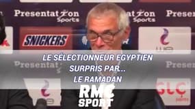 Le sélectionneur egyptien surpris par... le Ramadan