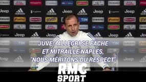 Juve : Allegri se fâche et mitraille Naples, "nous méritons du respect, ils n'ont pas joué une finale"