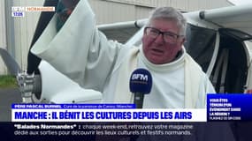 Manche: le curé de la paroisse de Canisy bénit les cultures depuis les airs