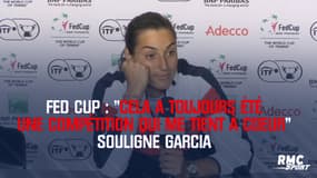 Fed Cup : "Cela a toujours été une compétition qui me tient à cœur" souligne Garcia