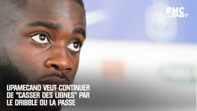 "Deschamps m'a demandé de continuer à casser des lignes" affirme Upamecano qui veut "apprendre" de son sélectionneur