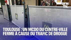 Toulouse: un McDo en plein centre-ville va fermer à cause du trafic de drogue 