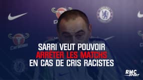 Sarri veut pouvoir arrêter les matchs en cas de cris racistes