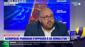 Nice: Philippe Vardon explique pourquoi il s'oppose à la destruction d'Acropolis