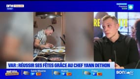 Dans votre assiette du jeudi 19 décembre - Var : réussir ses fêtes grâce au chef Yann Dethon