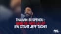 Thauvin suspendu : Rami se paye la commission de discipline (en citant Jeff Tuche)