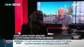"Le sport, comme les anxiolytiques, si on en prend trop on peut être dépendant"