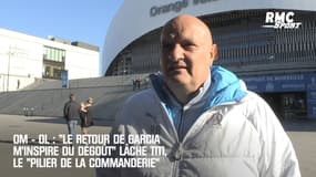 OM - OL : "Le retour de Garcia m’inspire du dégoût" lâche Titi, le "pilier de la Commanderie"