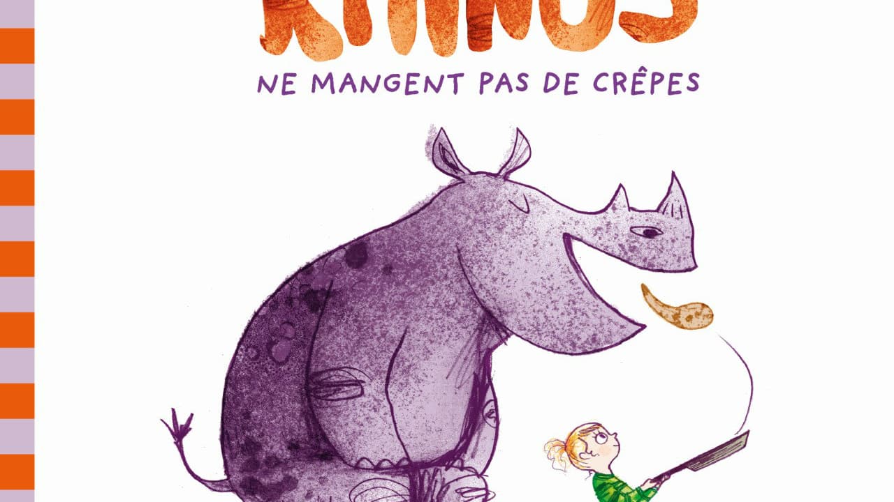 "Les rhinos ne mangent pas de crêpes" d'Anna Kemp et Sara Ogilvie "Les rhinos ne mangent pas de crêpes" d'Anna Kemp et Sara Ogilvie