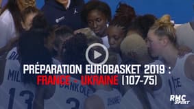 Résumé : France - Ukraine (107-75) – Prépa Eurobasket 2019