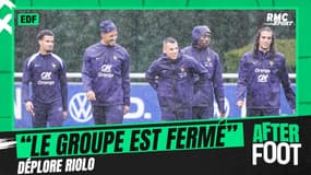 Equipe de France : "Le groupe des Bleus est trop fermé" déplore Riolo