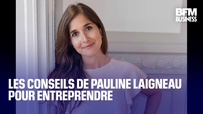 Les conseils de Pauline Laigneau pour entreprendre