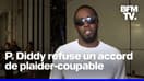 P. Diddy: avant l'ouverture de son procès ce lundi, le rappeur refuse un accord de plaider-coupable 
