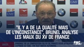 "Il y a de la qualité mais de l'inconstance", Brunel analyse les maux du XV de France 
