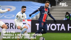 OM 0-2 PSG : "Marseille a des raisons d'espérer malgré la défaite" croit Riolo