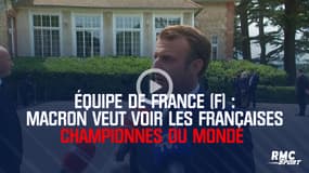 Équipe de France (F) : Comme pour les Bleus, Macron veut voir les Françaises championnes du monde