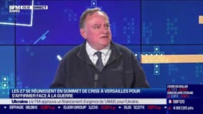 Les Experts : Les 27 se réunissent en sommet de crise à Versailles pour s'affirmer face à la guerre - 10/03