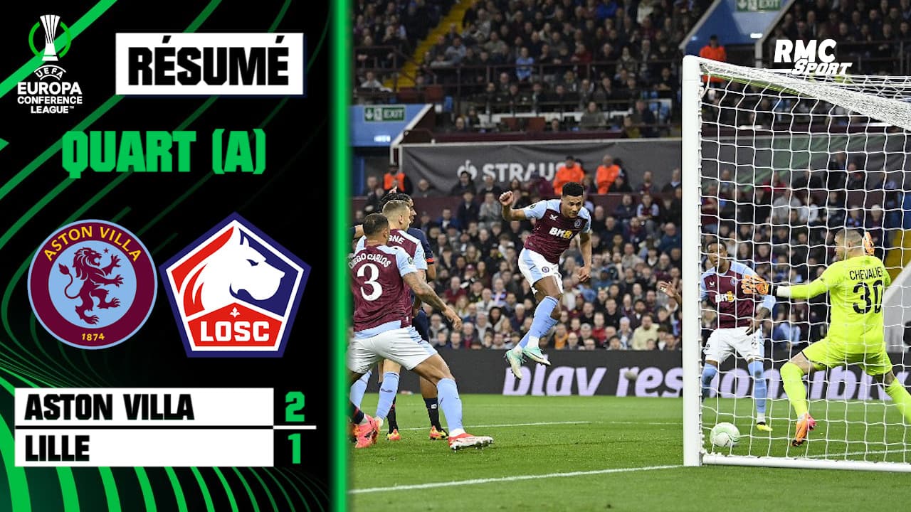 Résumé Aston Villa 2 1 Lille Conference League (quart de finale aller)