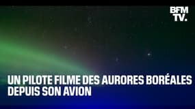 Un pilote filme des aurores boréales depuis son avion 