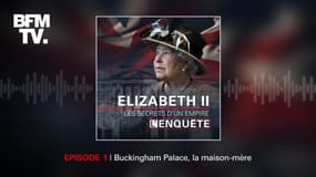 "Elizabeth II, les secrets d'un empire", un podcast BFMTV