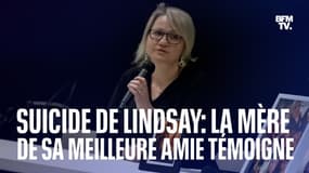 "Je ne sais même pas comment réconforter ma fille": la mère de la meilleure amie de Lindsay, aussi victime de harcèlement, témoigne